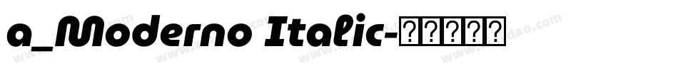 a_Moderno Italic字体转换